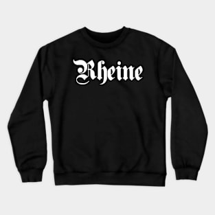 Rheine written with gothic font Crewneck Sweatshirt